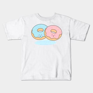 I Donut know what I'd Do Without you Kids T-Shirt